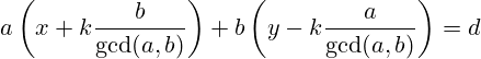 a\left(x+k\frac{b}{\gcd(a,b)}\right)+b\left(y-k\frac{a}{\gcd(a,b)}\right)=d